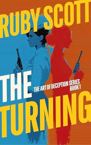 The Turning: A Steamy Lesbian Spy Thriller by Ruby Scott