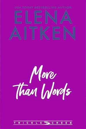 More Than Words: A Single Dad Opposites Attract Small Town Romance (Trickle Creek: The Lyons #2)