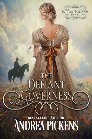 The Defiant Governess by Andrea Pickens