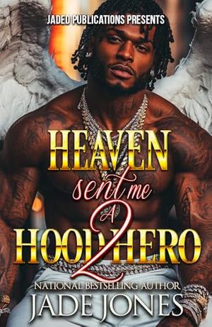 Heaven Sent Me a Hood Hero 2: The Finale by Jade Jones