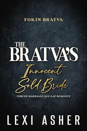 The Bratva’s Innocent Sold Bride: Forced Marriage Age Gap Romance (Fokin Bratva #9)