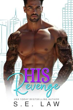 His Revenge: A Man of the House Forbidden Billionaire Romance by S.E. Law