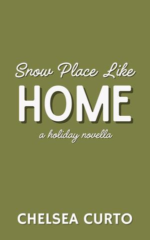 Snow Place Like Home by Chelsea Curto
