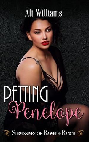 Petting Penelope (Submissives of Rawhide Ranch #21)