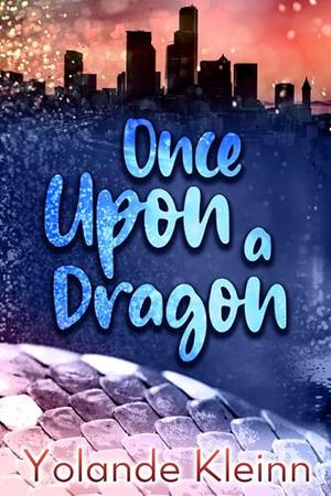 Once Upon a Dragon by Yolande Kleinn