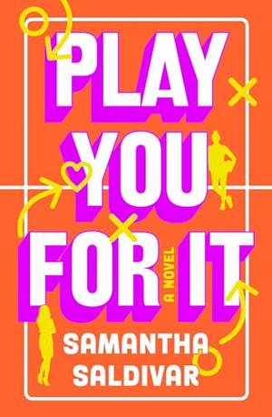 Play You For It by Samantha Saldivar