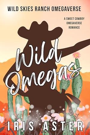 Wild Omegas by Iris Aster