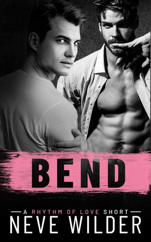 Bend (Rhythm of Love #1.5)