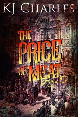 The Price of Meat by K.J. Charles