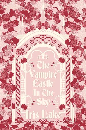 The Vampire Castle in the Sky by Iris Lake