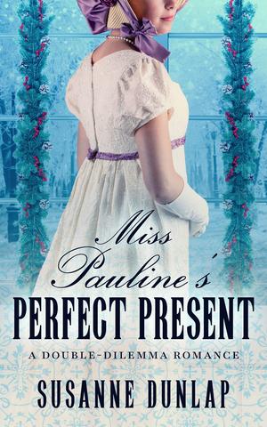 Miss Pauline's Perfect Present by Susanne Dunlap