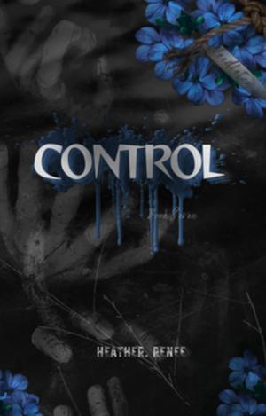 Control by Heather. Renee