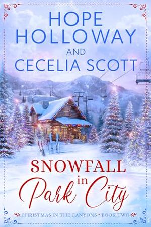 Snowfall in Park City by Hope Holloway, Cecelia Scott