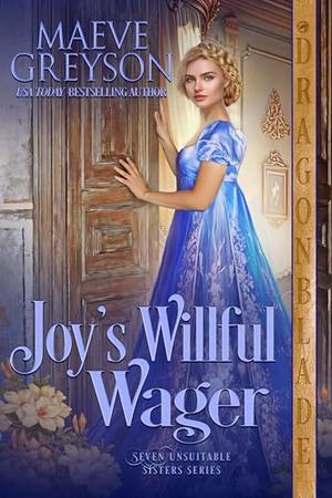 Joy's Willful Wager by Maeve Greyson