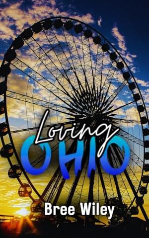 Loving Ohio by Bree Wiley
