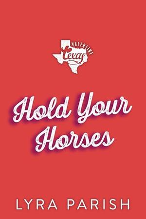 Hold Your Horses (Valentine Texas #6)
