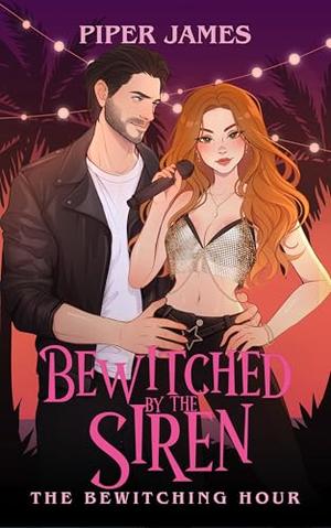 Bewitched By the Siren by Piper James