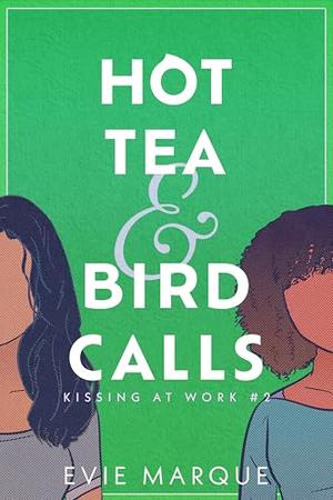 Hot Tea & Bird Calls by Evie Marque