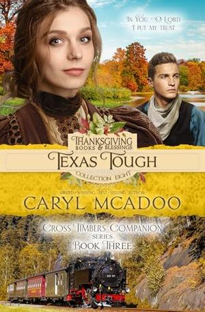 Texas Tough: Eighth Annual Thanksgiving Books & Blessings Collection by Caryl McAdoo