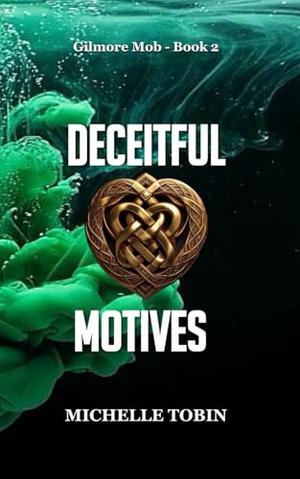 DECEITFUL MOTIVES by Michelle Tobin