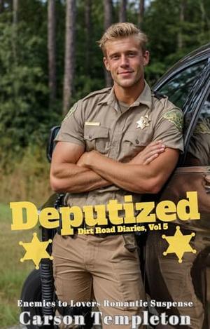 Deputized: Enemies to Lovers Romantic Suspense by Carson Templeton