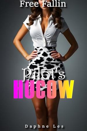 Pilot's Hucow - Free Fallin: Creamy Flight Attendant Hucow Used and Shared by Daphne Les