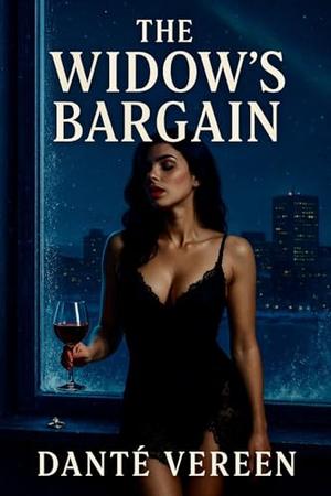 THE WIDOW’S BARGAIN: A DARK ROMANCE THRILLER by Dante Vereen