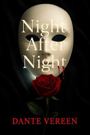 NIGHT AFTER NIGHT: An absolutely addictive psychological thriller mystery with a jaw-dropping twist by Dante Vereen