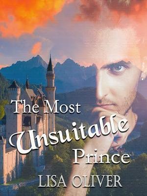 The Most Unsuitable Prince: An MM Arranged Marriage Story between two Princes this time. (Another Arranged Marriage #8)