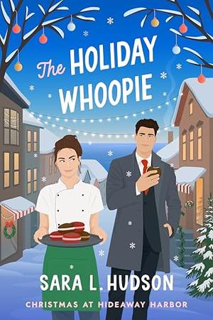 The Holiday Whoopie by Sara L. Hudson