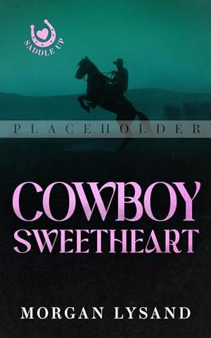 Cowboy Sweetheart (Saddle Up #3)