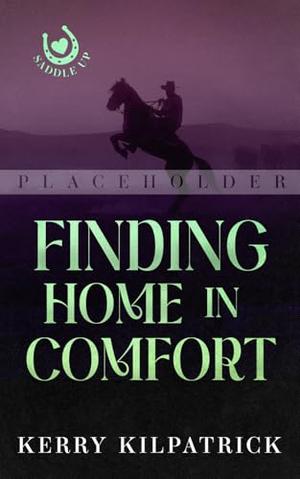 Finding Home in Comfort (Saddle Up #5)