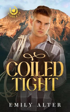 Coiled Tight (Saddle Up #6)