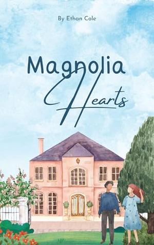 Magnolia Hearts by Ethan Cole
