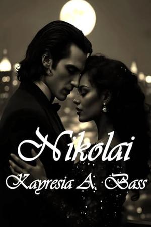 Nikolai by Kayresia A. Bass