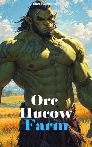 Orc Hucow Farm by Sara Blackheart