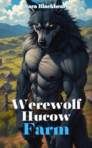 Werewolf Hucow Farm by Sara Blackheart