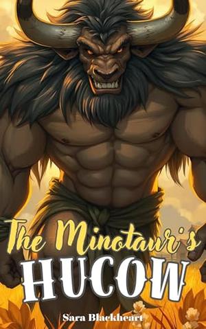The Minotaur's Hucow by Sara Blackheart