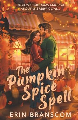 The Pumpkin Spice Spell by Erin Branscom