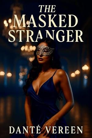 THE MASKED STRANGER: A DARK ROMANCE THRILLER (OBSESSIONS AND DESIRES SERIES #6)