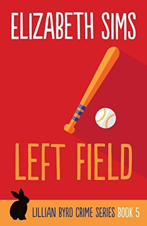 Left Field (Lillian Byrd Crime Story #5)