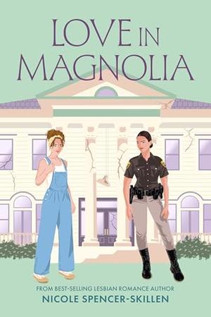 Love In Magnolia by Nicole Spencer-Skillen, Laura Fortier
