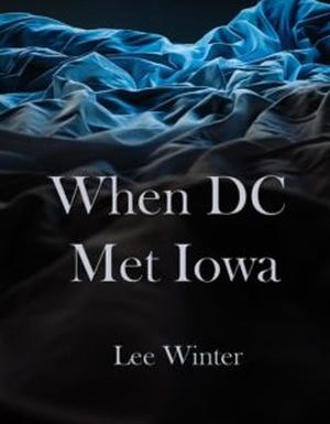When DC Met Iowa (On The Record) by Lee Winter