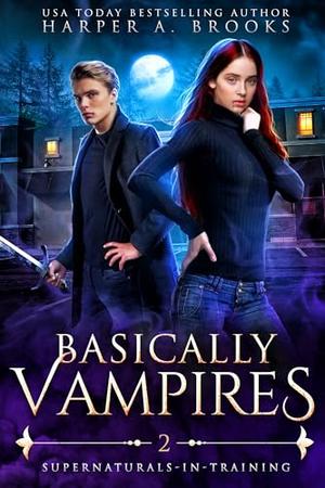 Basically Vampires: A New Adult Urban Fantasy Novel by Harper A. Brooks