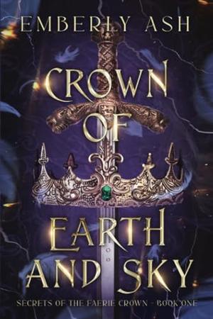 Crown of Earth and Sky (Secrets of the Faerie Crown #1)