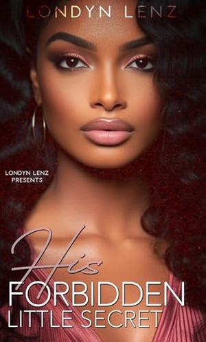 His Forbidden Little Secret by Londyn Lenz