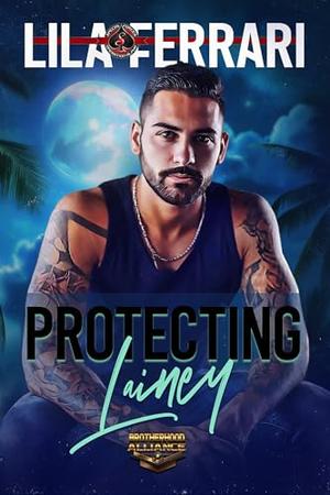 Protecting Lainey (Special Forces: Operation Alpha) (Brotherhood Alliance #7)