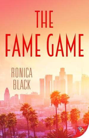 The Fame Game by Ronica Black