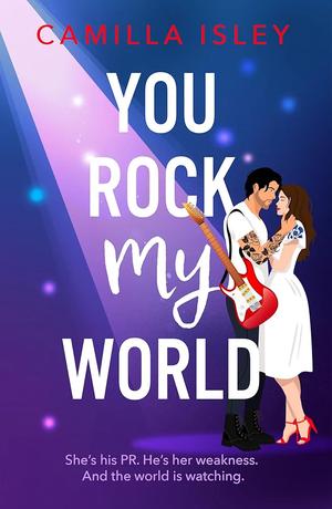 You Rock My World by Camilla Isley