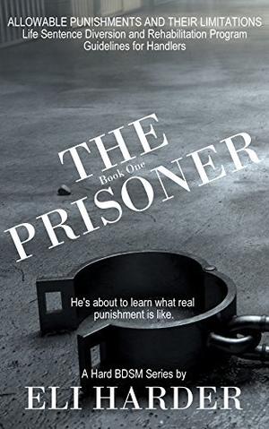 The Prisoner: He's About To Learn What Real Punishment Is Like by Eli Harder